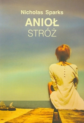 Anioł stróż - Nicholas Sparks
