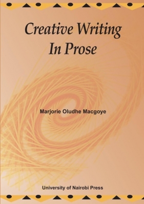 Creative Writing In Prose - Macgoye Marjorie Oludhe