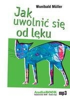 Jak uwolnić się od lęku. Książka audio CD MP3