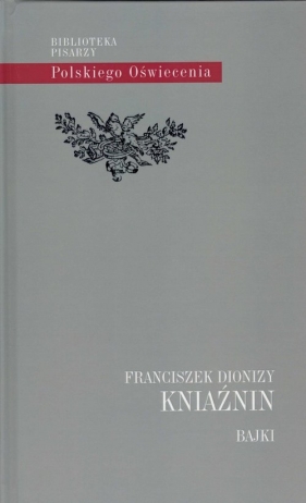 Franciszek Dionizy Bajki - Wydała Natalia Kawałko-Dzikowska