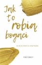 Jak to robią bogaci. 30 bezcennych nawyków - Tom Corley