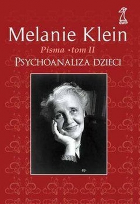 Pisma Tom 2 Psychoanaliza dzieci - Klein Melanie