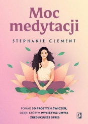 Moc medytacji - Stephanie Clement