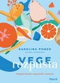 Vege rozpusta. Wegetariańsko-wegańskie rozkosze - Karolina Maria Ponzo