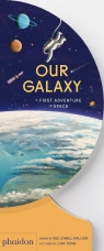 Our Galaxy. A First Adventure in Space Sue Lowell Gallion