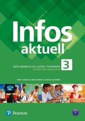 Infos Aktuell 3. Język niemiecki. Podręcznik + kod (Interaktywny podręcznik) kod wklejony (Uszkodzona okładka) - Nina Drabich, Ciarán Ward, Tomasz Gajownik, Birgit Sekulski