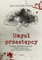 Umysł przestępcy. - Jan Gołębiowski