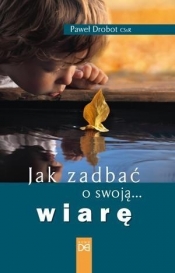 Jak zadbać o swoją... wiarę