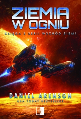 Wschód Ziemi. Ziemia w ogniu. Tom 2 - Daniel Arenson