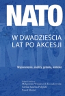 NATO w dwadzieścia lat po akcesji. Wspomnienia, analizy, pytania, wnioski