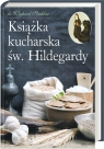 Książka kucharska św. Hildegardy  Strehlow Wilghard