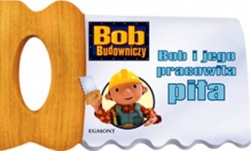 Bob i jego pracowita piła - Thorpe Kiki<br />