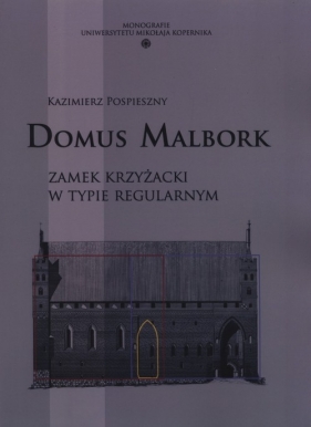 Domus Malbork - Kazimierz Pospieszny