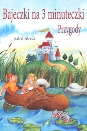 Bajeczki na trzy minuteczki Przygody