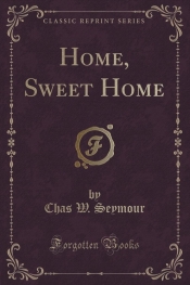 Home, Sweet Home (Classic Reprint)