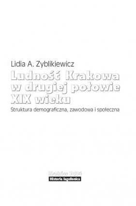 Ludność Krakowa w drugiej połowie XIX wieku - Zyblikiewicz Lidia