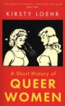 A Short History Of Queer Women Loehr Kirsty