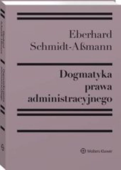 Dogmatyka prawa administracyjnego Bilans rozwoju reformy i przyszłych zadań