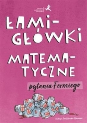 Łamigłówki matematyczne. Pytania Fermiego - Opracowanie zbiorowe