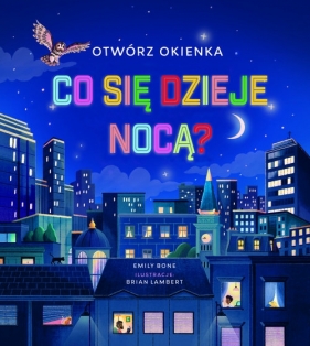 Otwórz okienka. Co się dzieje nocą? - Emily Bone