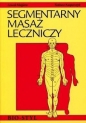 Segmentarny masaż leczniczy. Teoria i praktyka - Leszek Magiera, Tadeusz Kasperczyk