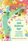 Jak dobrze żyć. Poradnik dojrzałej kobiecości. Harmonia ciała, umysłu i Joanna Hetman-Krajewska