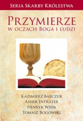 Przymierze w oczach Boga i ludzi - Barczuk Kazimierz, Intrater Asher, Wieja Henryk