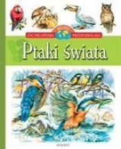 Ptaki świata Encyklopedia przedszkolaka