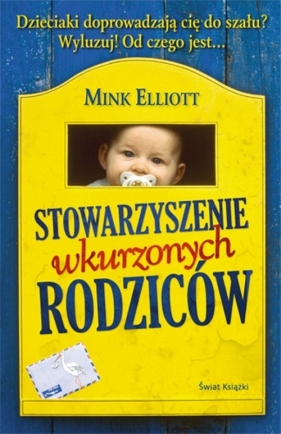 Stowarzyszenie wkurzonych rodziców - Elliott Mink