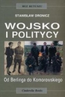  Wojsko i politycy. Od Berlinga do Komorowskiego