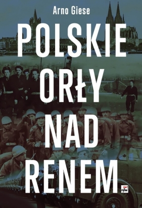Polskie orły nad Renem - Giese Arno
