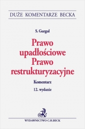 Prawo upadłościowe. Prawo restrukturyzacyjne. komentarz. 12. wydanie