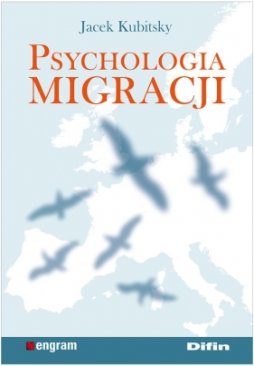 Psychologia migracji - Kubitsky Jacek