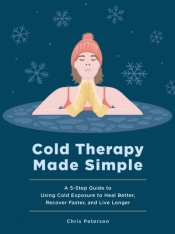 Cold Therapy Made Simple - Chris Peterson