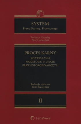 System Prawa Karnego Procesowego Tom 2 Proces karny rozwiązania modelowe w ujęciu prawnoporówna