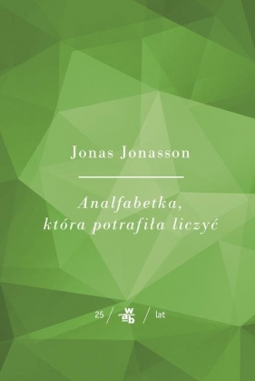 Analfabetka, która potrafiła liczyć - Jonas Jonasson