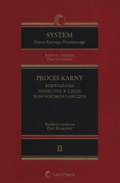 System Prawa Karnego Procesowego Tom 2 Proces karny rozwiązania modelowe w ujęciu prawnoporówna