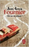 Ou on va, papa Jean-Louis Fournier