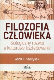 Filozofia człowieka - Adolf E. Szołtysek