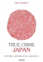 True Crime Japan. Historie z japońskich sal... - Paul Murphy