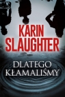 Dlatego kłamaliśmy Karin Slaughter