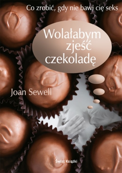 Wolałabym zjeść czekoladę