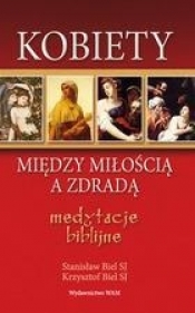 Kobiety między miłością a zdradą - Stanisław Biel