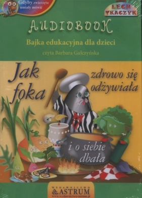 Jak foka zdrowo się odżywiała (Audiobook) - Tkaczyk Lech