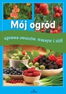 Mój ogród uprawa owoców, warzyw i ziół Wilder Jadwiga, Pruszkowska-Jarosz Agnieszka