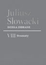 Dzieła zebrane. VIII Dramaty Juliusz Słowacki