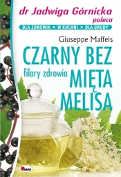 Czarny bez, mięta, melisa, filary zdrowia
