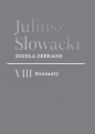 Dzieła zebrane. VIII Dramaty - Juliusz Słowacki