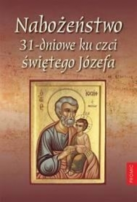 Nabożeństwo 31-dniowe ku czci świętego Józefa - praca zbiorowa