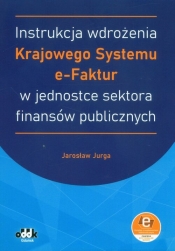 Instrukcja wdrożenia Krajowego Systemu e-Faktu - Jarosław Jurga